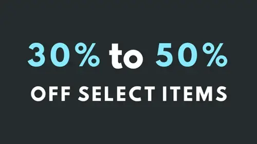 30% to 50% off Select Items